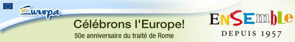 Célébrons l'Europe! - 50e anniversaire du traité de Rome