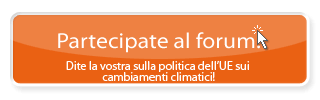Partecipate al forum!- Dite la vostra sulla politica dell’UE sui cambiamenti climatici!